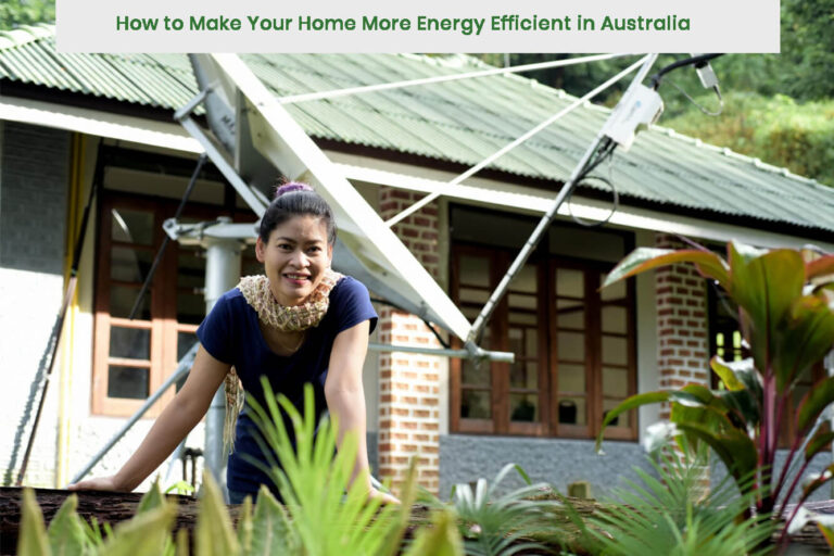 How to Make Your Home More Energy Efficient in Australia 1